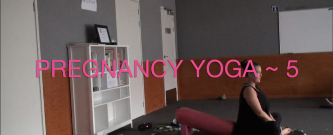 Prenatal Yoga Week 5